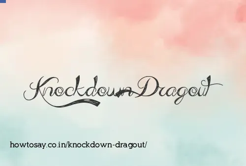 Knockdown Dragout