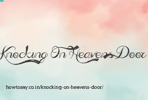 Knocking On Heavens Door