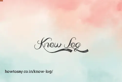 Know Log