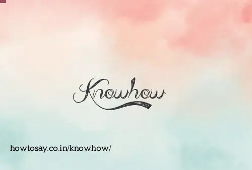 Knowhow