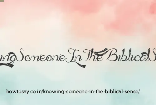 Knowing Someone In The Biblical Sense