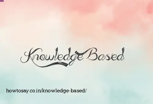 Knowledge Based
