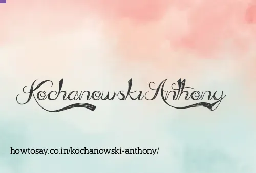 Kochanowski Anthony