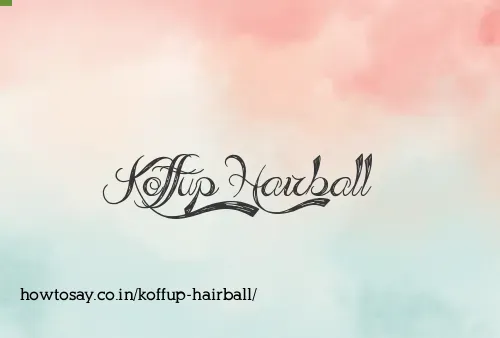 Koffup Hairball