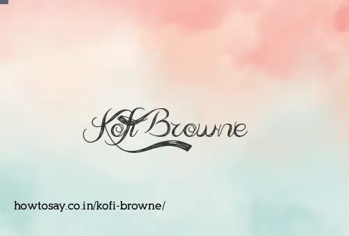 Kofi Browne