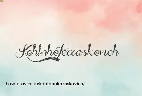 Kohlnhoferraskovich