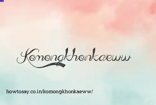 Komongkhonkaeww