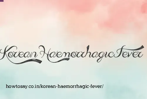Korean Haemorrhagic Fever