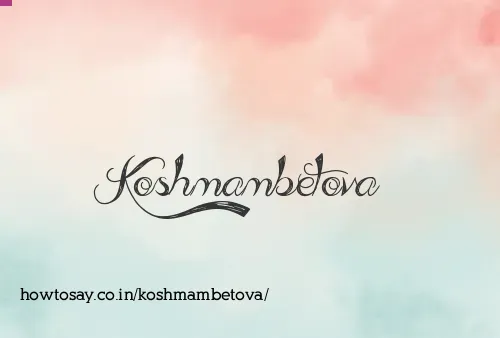Koshmambetova