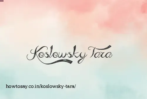 Koslowsky Tara