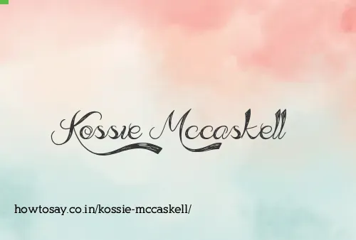 Kossie Mccaskell
