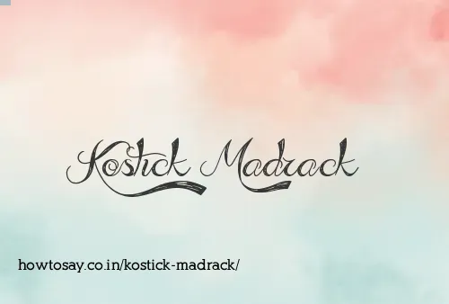 Kostick Madrack