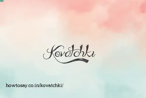 Kovatchki