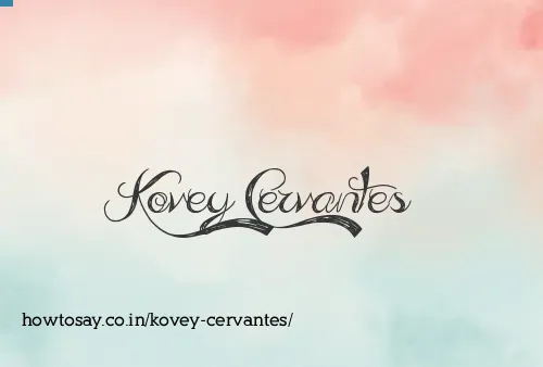 Kovey Cervantes