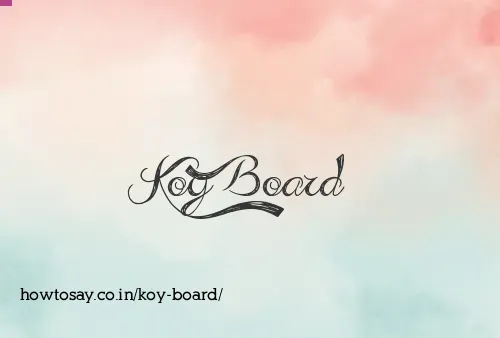 Koy Board