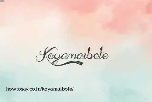 Koyamaibole