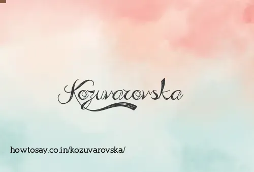 Kozuvarovska