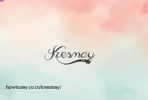 Kresmay