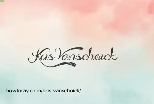 Kris Vanschoick