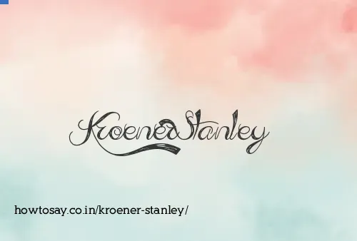 Kroener Stanley