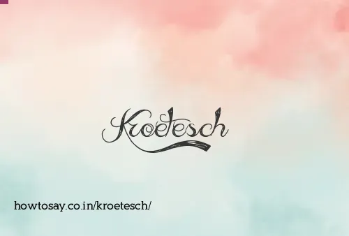 Kroetesch