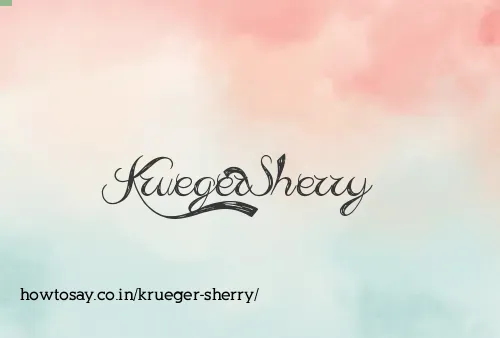 Krueger Sherry