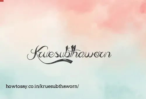 Kruesubthaworn