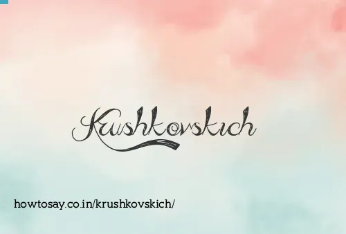Krushkovskich