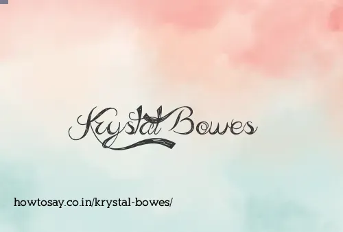 Krystal Bowes