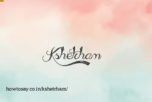 Kshetrham