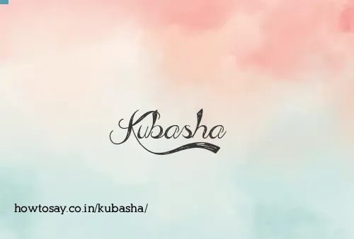 Kubasha