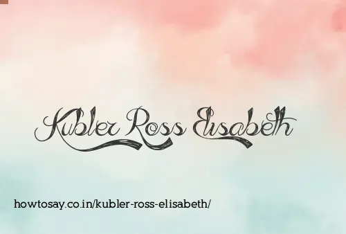 Kubler Ross Elisabeth