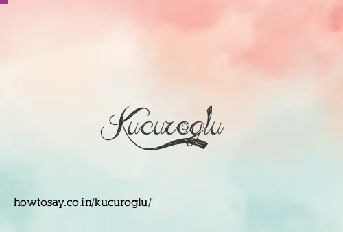 Kucuroglu