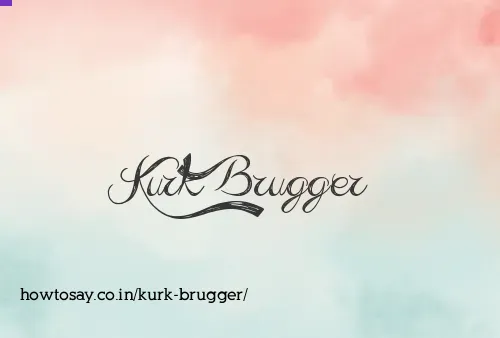 Kurk Brugger