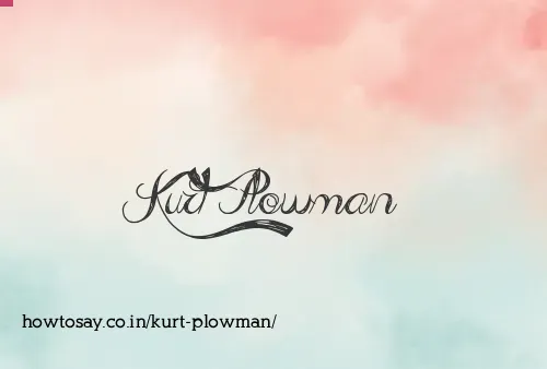 Kurt Plowman