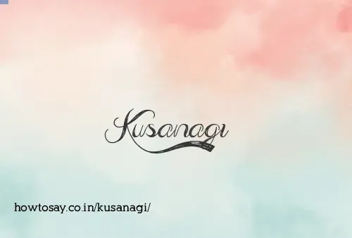 Kusanagi