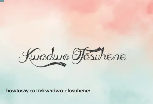 Kwadwo Ofosuhene