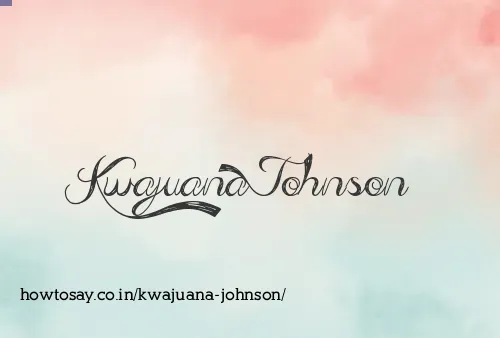Kwajuana Johnson