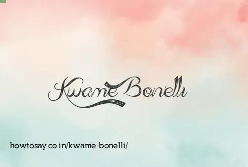 Kwame Bonelli