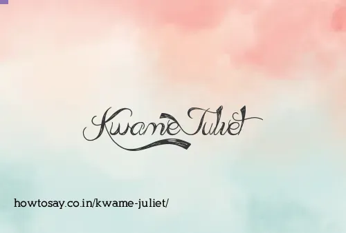 Kwame Juliet