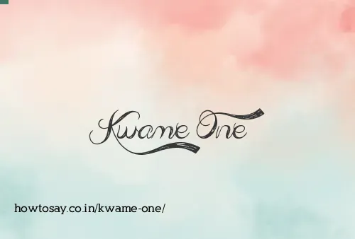 Kwame One