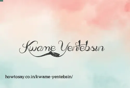 Kwame Yentebsin
