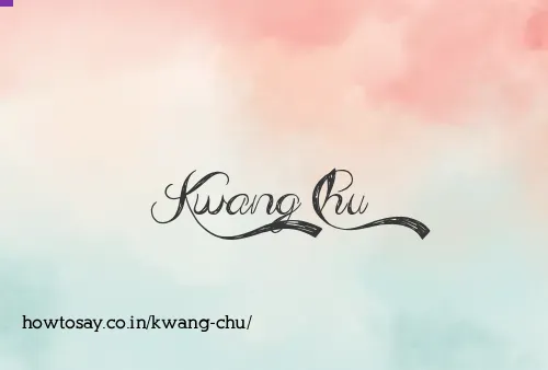 Kwang Chu