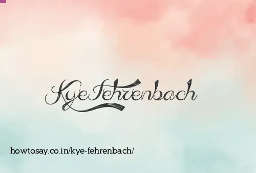Kye Fehrenbach