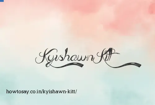 Kyishawn Kitt