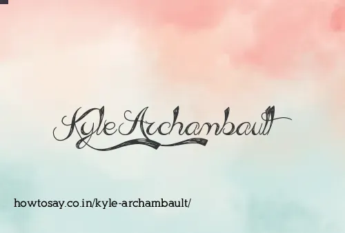 Kyle Archambault