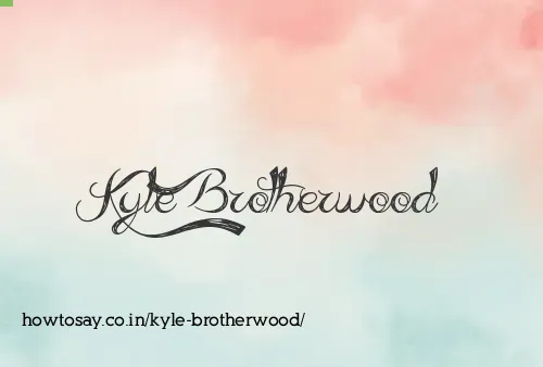 Kyle Brotherwood