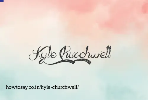 Kyle Churchwell