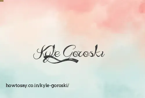 Kyle Goroski