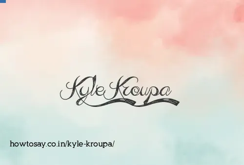 Kyle Kroupa